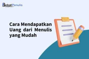 Cara Mendapatkan Uang dari Menulis yang Mudah