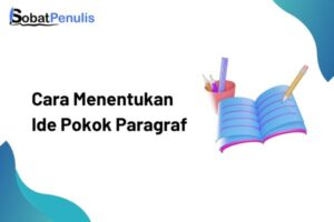 cara menentukan ide pokok paragraf