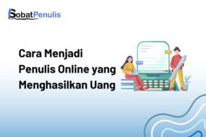 cara menjadi penulis online yang menghasilkan uang