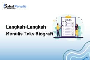 sebutkan langkah-langkah menulis teks biografi